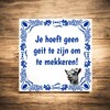 foto 2 tegeltje je hoeft geen geit te zijn om te mekkeren zeuren mopperen zeiken
