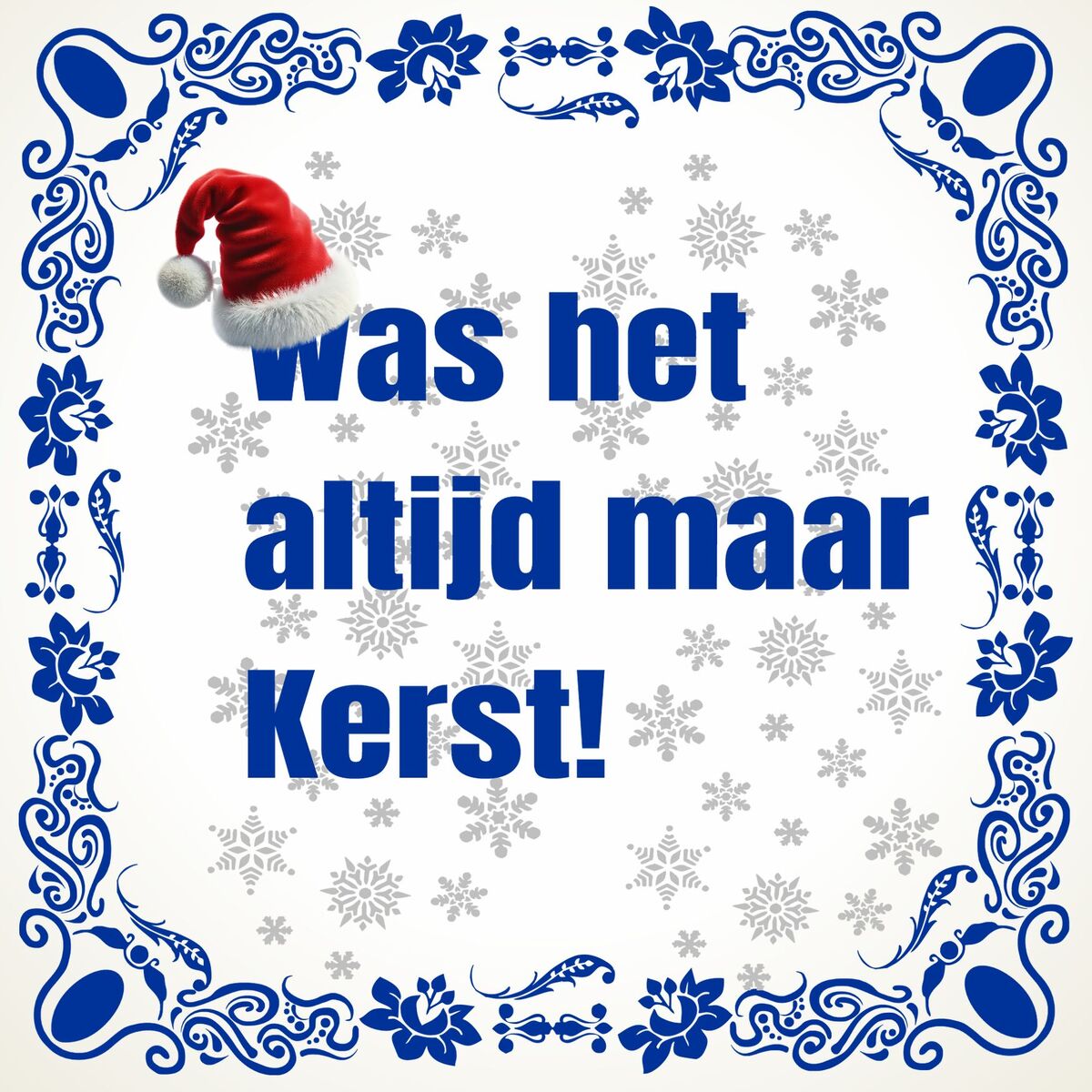 tegeltje was het altijd maar kerst