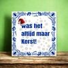 foto 2 tegeltje was het altijd maar kerst