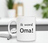 foto 3 Koffiemok ik word oma kadootje