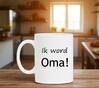 foto 4 Koffiemok ik word oma kadootje
