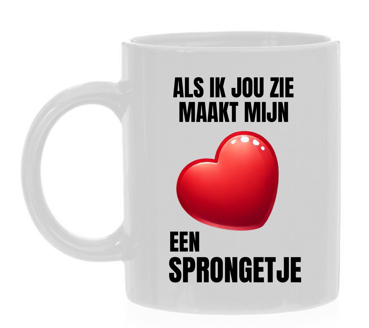 Mok als ik jou zie maakt mijn hart een sprongetje liefde Valentijn