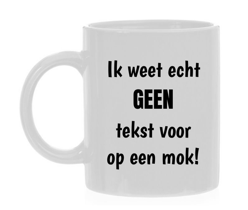 mok ik weet echt geen tekst voor op een mok lollig grappig maf gekke tekst