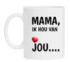 foto 1 Mok mama ik hou van jou Moederdag verjaardag moeder