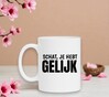 foto 4 Mok schat je hebt gelijk