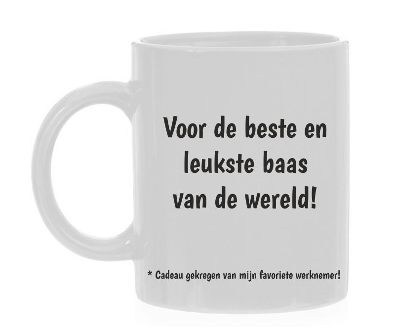 Mok voor de beste en leukste baas van de wereld! Kado gekregen van mijn favoriete werknemer