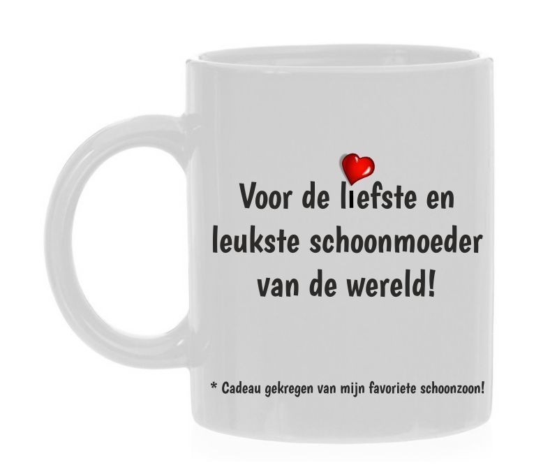 Mok voor de liefste en leukste schoonmoeder van de wereld! Kado gekregen van mijn favoriete schoonzoon