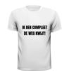 foto 3 T-shirt ik ben compleet de weg kwijt feest shirt