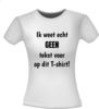 foto 4 T-shirt Ik weet echt geen tekst voor op dit T-shirt grappig fun gekke tekst