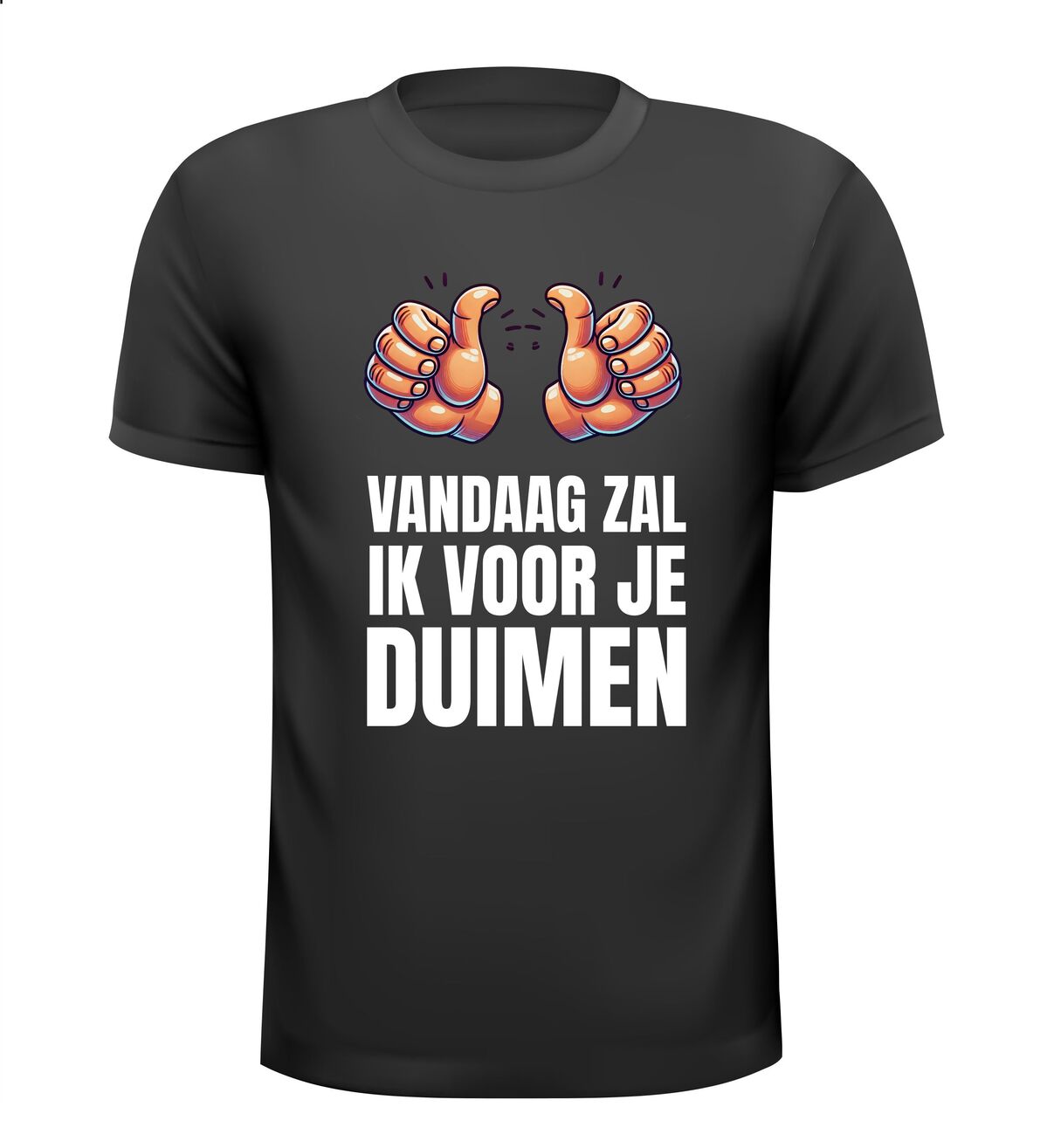 T-shirt vandaag zal ik voor je duimen