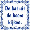 Tegeltje de kat uit de boom kijken