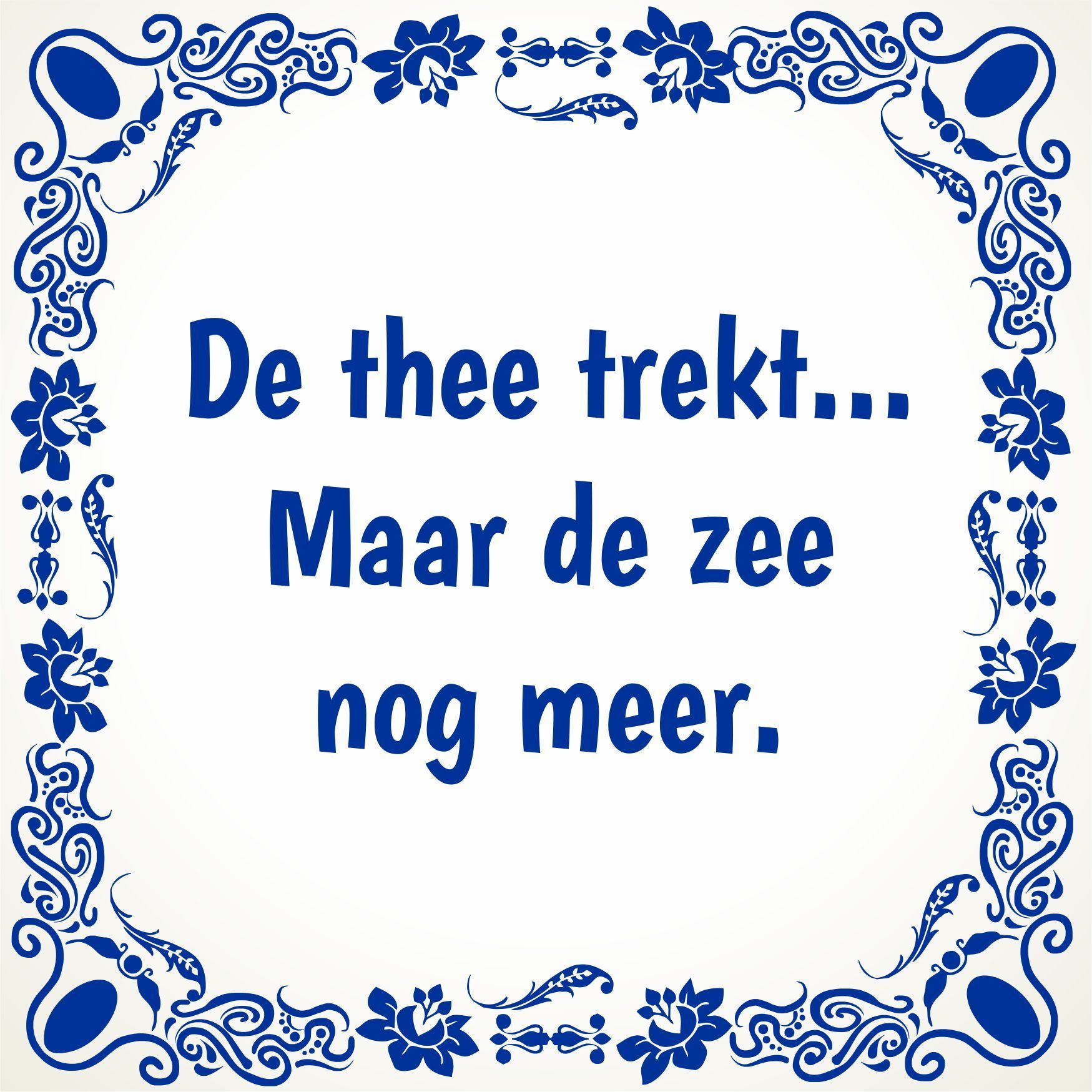 Tegeltje de thee trekt maar de zee nog meer zeeman zeevaarders