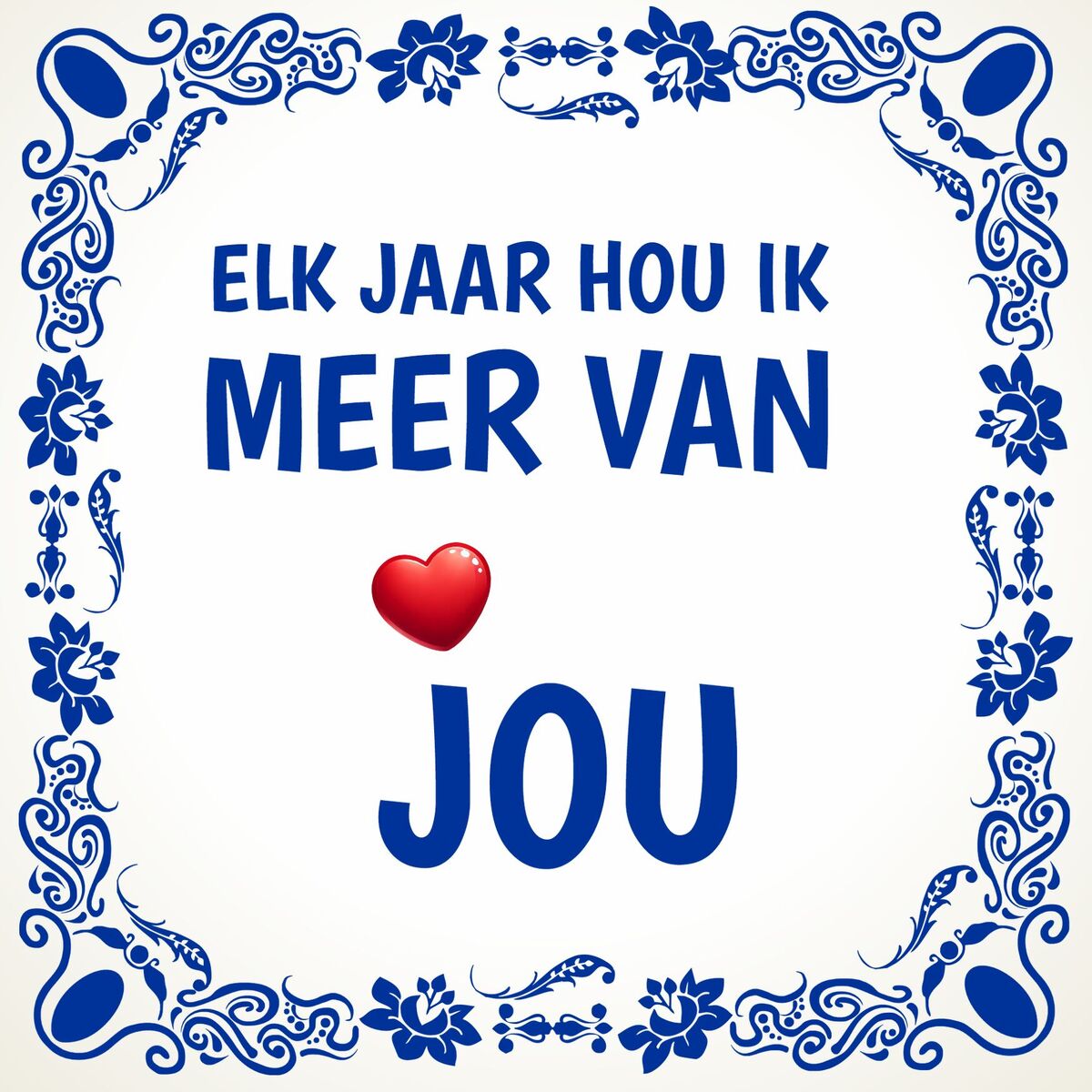 Tegeltje elk jaar hou ik meer van jou liefde verliefd Valentijn