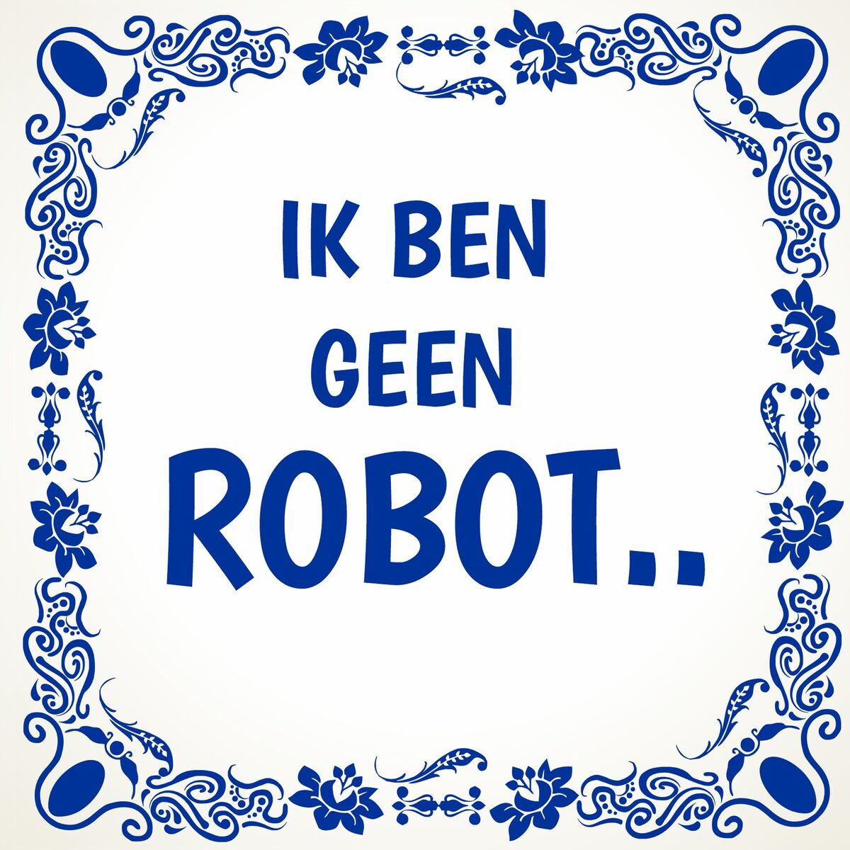 Tegeltje ik ben geen robot