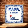 foto 3 Tegeltje met de lieve tekst mama, ik hou van jou