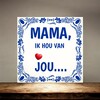 foto 4 Tegeltje met de lieve tekst mama, ik hou van jou