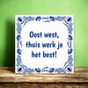 foto 2 Tegeltje oost west thuis werk je het best thuiswerk
