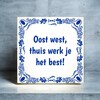 foto 3 Tegeltje oost west thuis werk je het best thuiswerk
