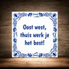 foto 4 Tegeltje oost west thuis werk je het best thuiswerk