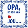 Tegeltje opa ik hou van jou