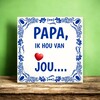 foto 3 Tegeltje papa ik hou van jou Vaderdag verjaardag vader