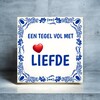 foto 3 Tegeltje vol met liefde verliefde Valentijn geliefde