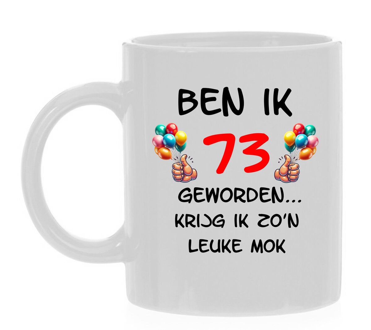 Beker met een leuk verjaardag tekst 73 jaar orgineel en grappig