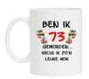 Beker met een leuk verjaardag tekst 73 jaar orgineel en grappig