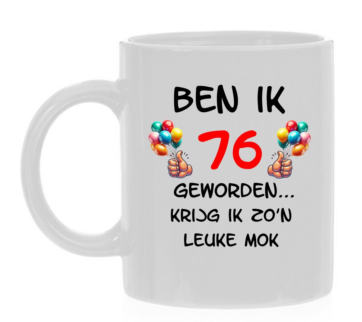 Grappige beker met tekst leeftijd orgineel cadeau 76 jaar voor een verjaardag