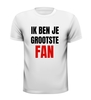foto 3 T-shirt ik ben je grootste fan