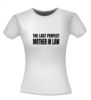 foto 2 T-shirt the last perfect mother in law de perfecte schoonmoeder