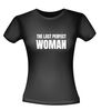 T-shirt the last perfect woman