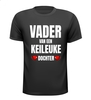 T-shirt Vader van een keileuke dochter