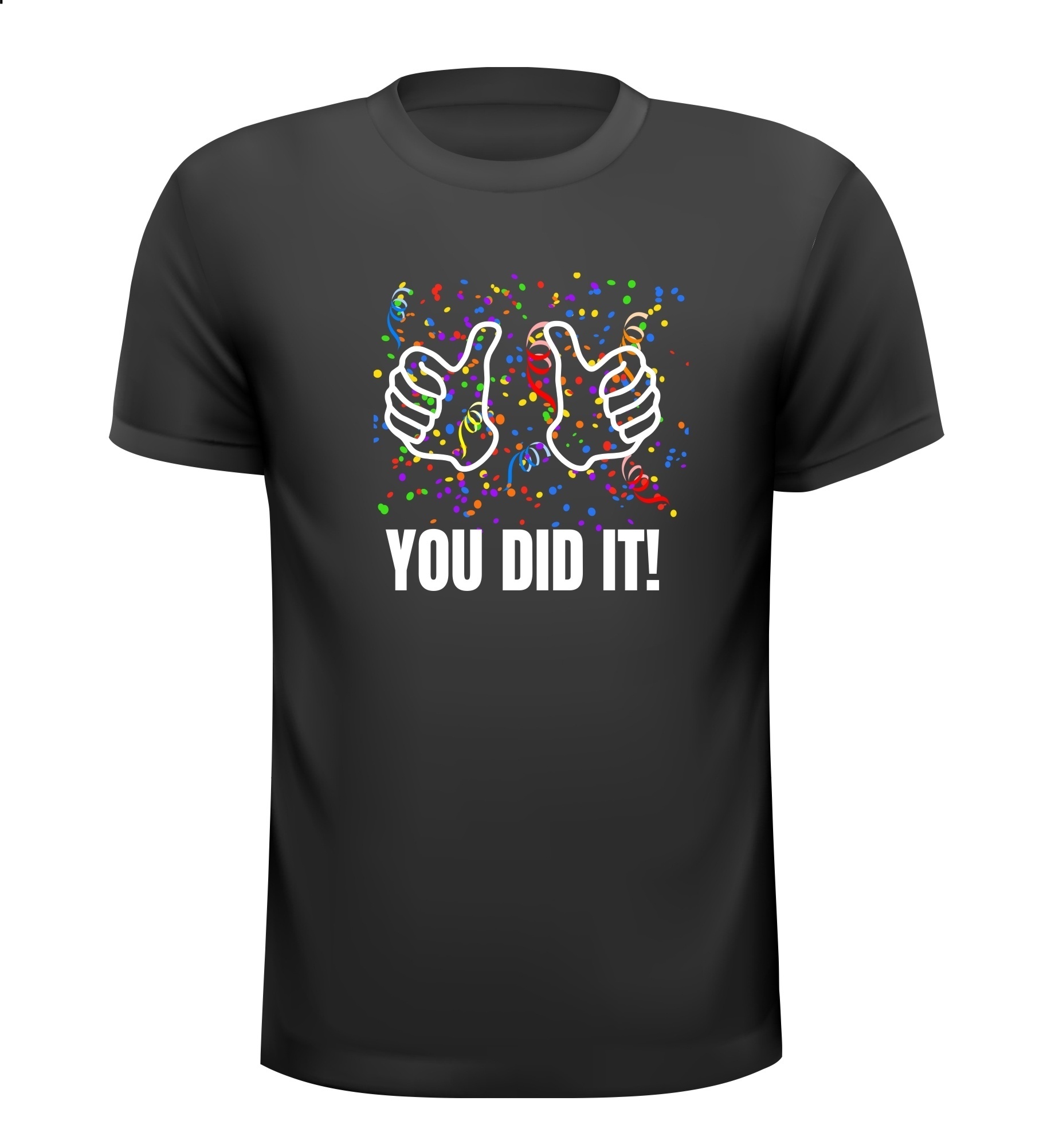 T-shirt you did it