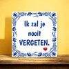 foto 3 Tegel Ik zal je nooit vergeten