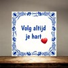 foto 2 Tegel volg altijd je hart