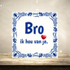 foto 2 Tegeltje bro, ik hou van je