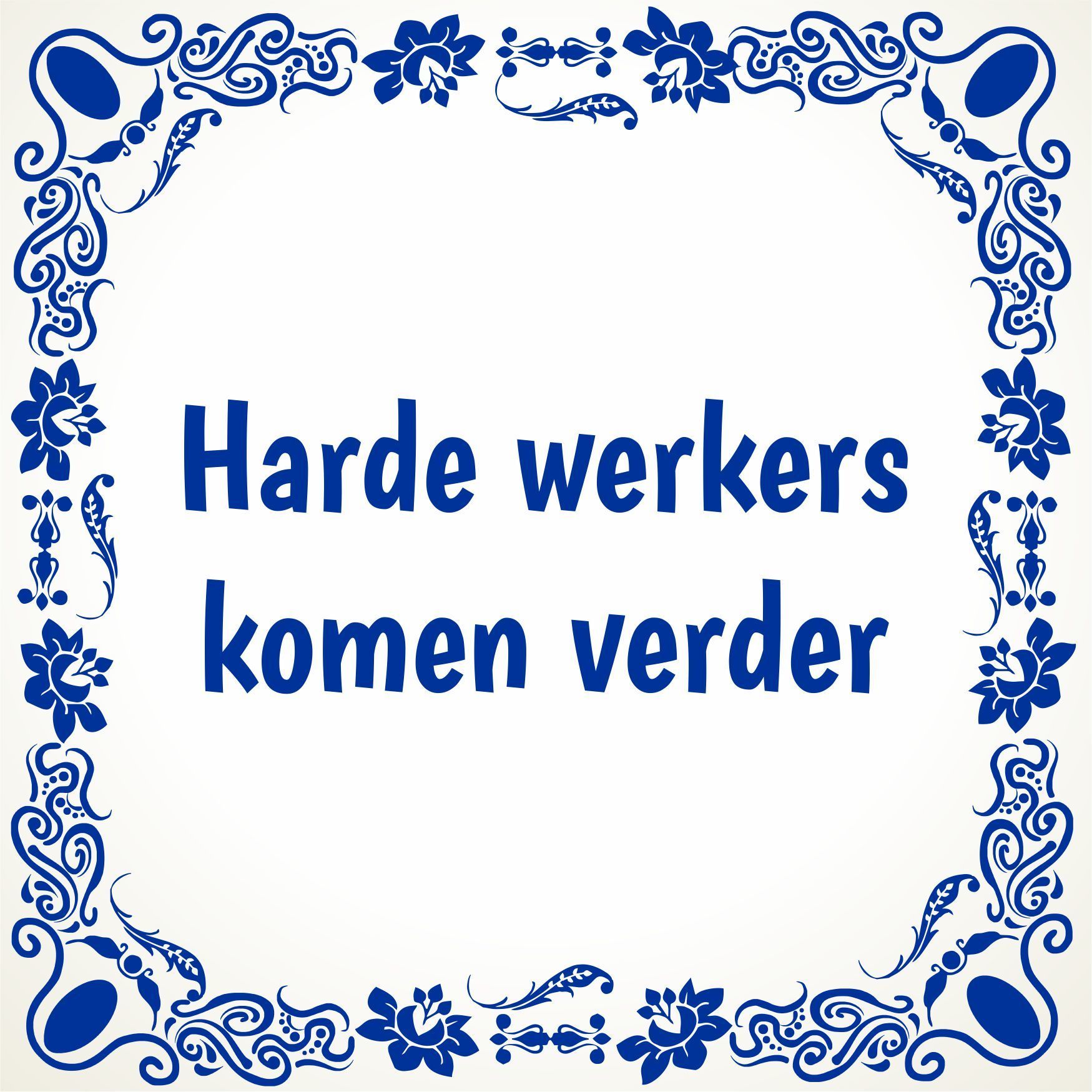 Tegeltje Harde werkers komen verder
