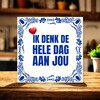 foto 3 Tegeltje ik denk de hele dag aan jou onwijs gaaf Valentijn kadootje