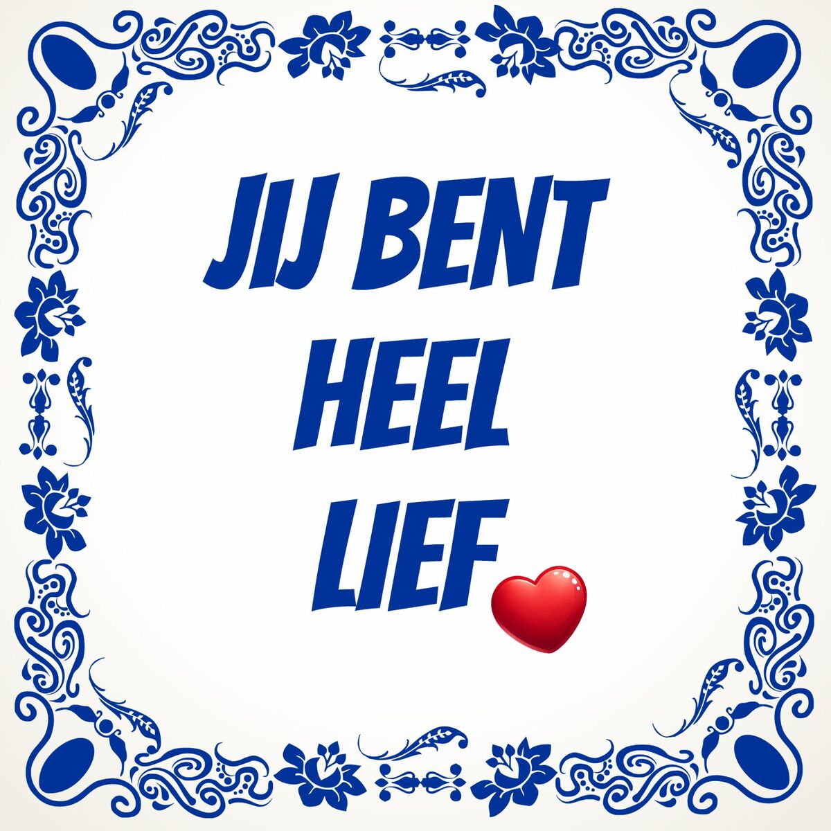 Tegeltje jij bent heel lief valentijn tegel