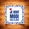 foto 4 Tegeltje Jij bent mooi zoals je bent