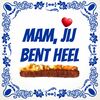 tegeltje mam, jij bent heel speciaal frikandel Moederdag