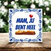foto 2 tegeltje mam, jij bent heel speciaal frikandel Moederdag