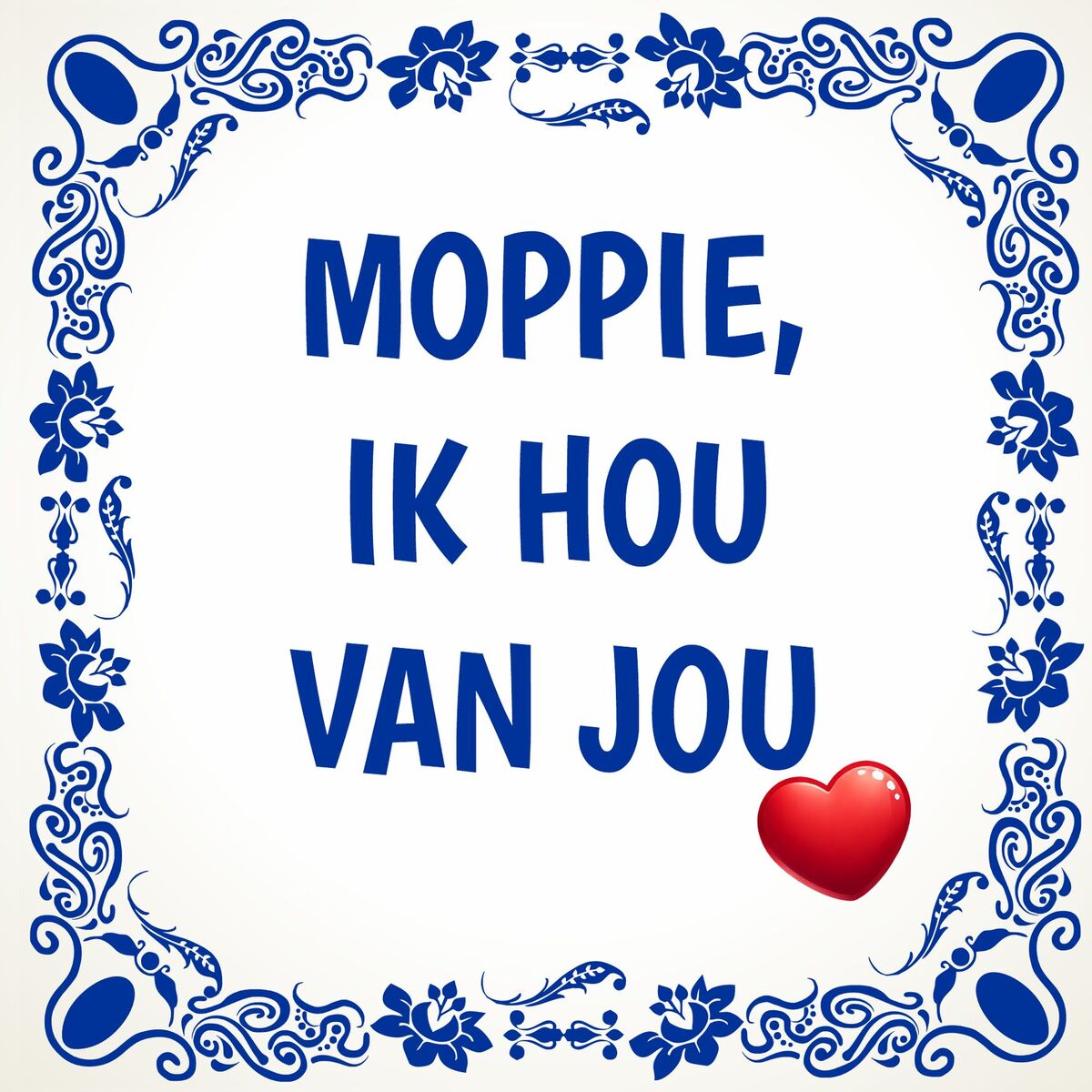 Tegeltje moppie, ik hou van jou Valentijn cadeau lief verliefd