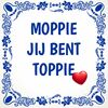 Tegeltje moppie jij bent toppie verliefd geliefde Valentijn cadeau