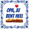 Tegeltje opa jij bent heel speciaal frikandel Valentijn