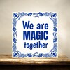 foto 2 Tegeltje we are magic together valentijn kado