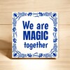foto 3 Tegeltje we are magic together valentijn kado
