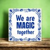 foto 4 Tegeltje we are magic together valentijn kado