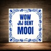 foto 3 Tegeltje wow jij bent mooi